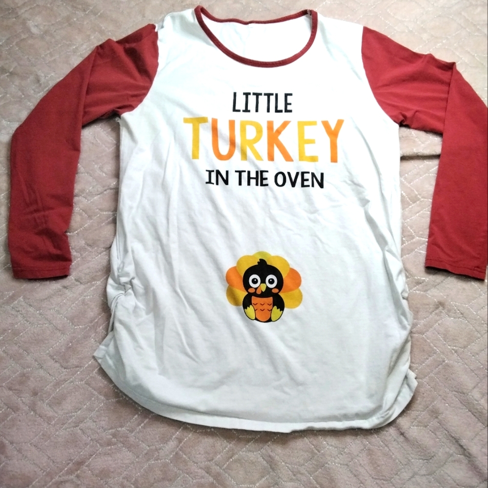 "Little Turkey In The Oven " Large longe sleeve Thanksgiving maternity shirt